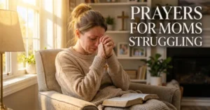 Prayers for Moms Struggling