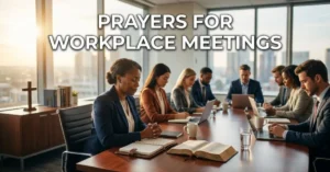 Prayers for Workplace Meetings